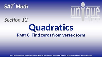 SAT Math 12: Quadratics Part 8 (Finding zeros from vertex form)