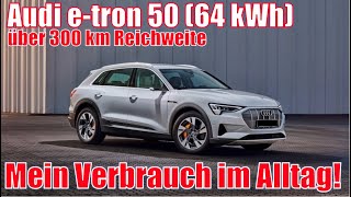 Audi e-tron 50 (64 kWh) - mein Verbrauch im Alltag!