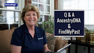 Q & A from AncestryDNA and FindMyPast Recent Episodes