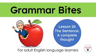 Grammar Bite #26 | English language learners | The Sentence  | A complete thought