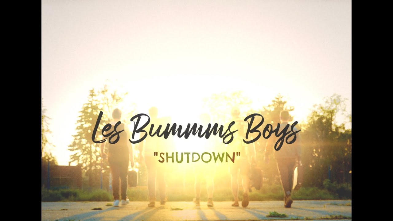 Watch Les Bummms Boys - Shutdown (Offizielles Video) on YouTube Watch Les Bummms Boys - Shutdown (Offizielles Video) on YouTube