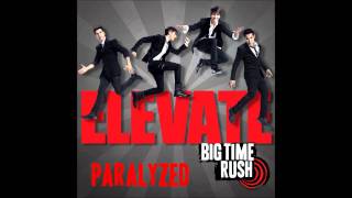 Big Time Rush - Paralyzed - Elevate Album (Bonus Track) (HD)