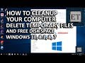 How to Cleanup Your Computer - Fully Delete Temporary Files and Free Disk Space