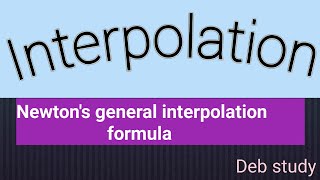 Details Newton's general interpolation formula || unequal interval of interpolation . Update