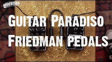 Guitar Paradiso - Friedman Pedals - BE-OD & Sir Compre