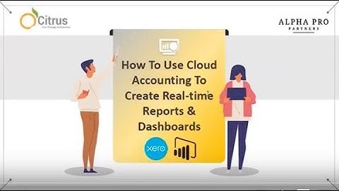 How To Use Cloud Accounting to Create Real-Time Reports and Dashboards Xero and PowerBI