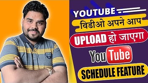 Video Khud Se Upload Ho Jayega -| How To Use Youtube Schedule Feature !