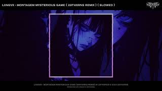 Montagem Mysterious Game (29THXRNS Remix) (Slowed)