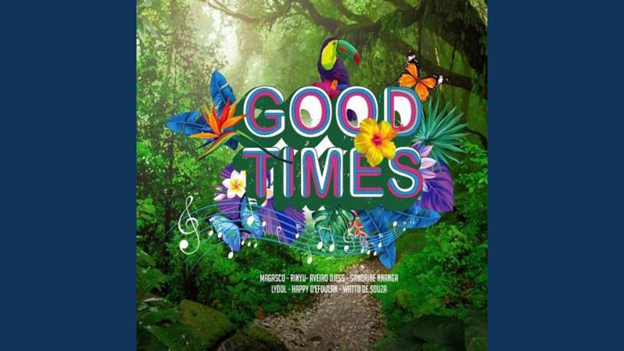 Good Time Collective Artists Good Time Feat Magasco Rinyu Aveiro Djess Sandrine Nnanga Lydol Happy D Efoulan Watto De Souza Shazam Good Time Collective Artists Good Time Feat Magasco Rinyu Aveiro Djess Sandrine Nnanga Lydol Happy D Efoulan Watto De Souza Shazam