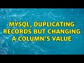 MYSQL, Duplicating records but changing a column's value
