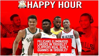 Happy Hour 72: NBA Talk, Pelicans Eliminated, Are Lakers in trouble? + Are Rockets Contenders?