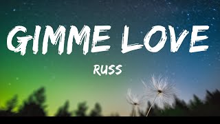 Russ - Gimme Love (Official Audio)  | Naik B Music