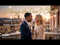 Always The One I Choose - Celine Dion ft John Legend ( Official Fan-Made Music) Love Ballad