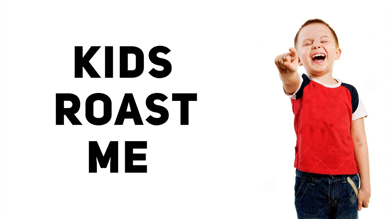 A group of kids roasted me YouTube