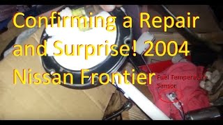 Always Confirm a Repair. In Diagnostics more may be fixed 2004 Nissan, Fuel Temperature Sensor