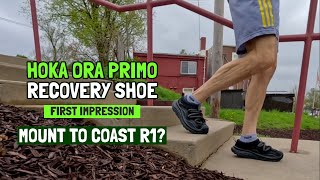 Hoka Ora Primo Recovery Shoe First Impressions | Mount To Coast R1 Ultramarathon Running Shoe?