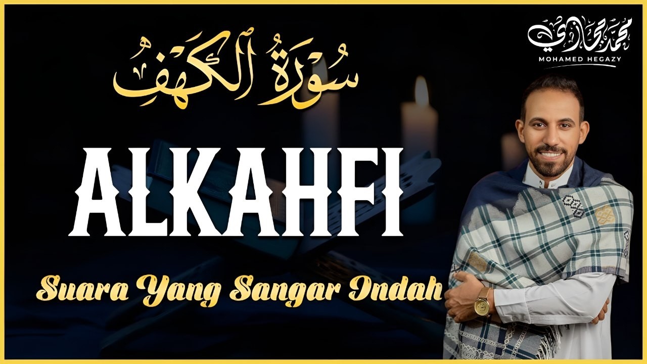 SURAH ALKAHFI Jumat Berkah | Ngaji Merdu Murottal AlQuran Surah Al Kahfi Full-Muhammad Hijazi