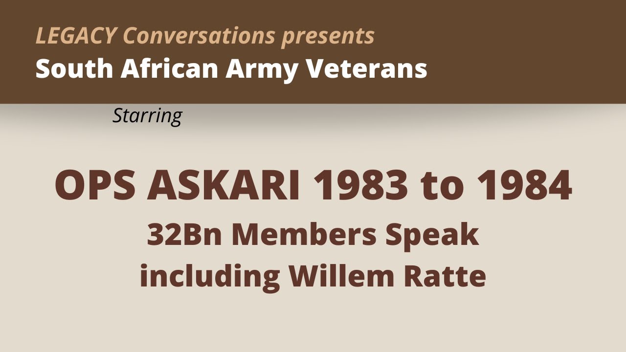 Legacy Conversations - KZN Archives - OPS ASKARI 1983 - 32Bn Recce Wing - Episode 3