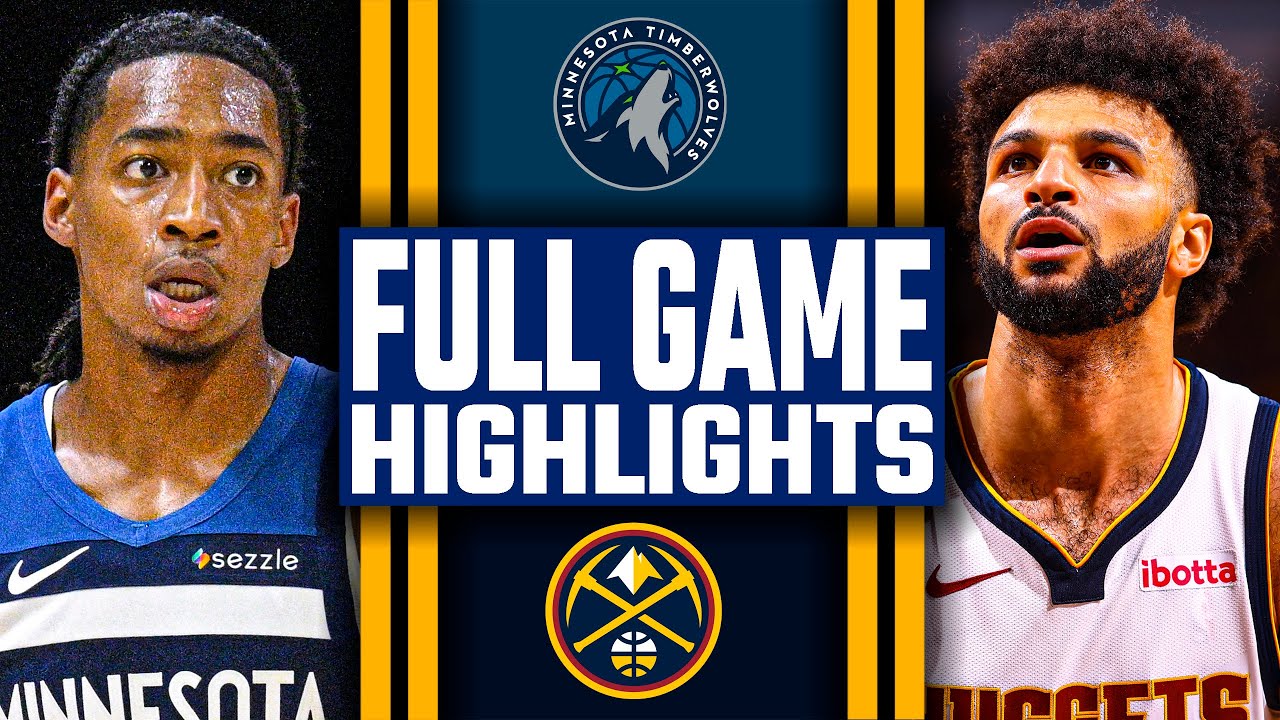 Minnesota Timberwolves vs Denver Nuggets - Full Game Highlights ...