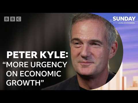 Peter Kyle calls for "more urgency on economic growth" | BBC Sunday With Laura Kuenssberg