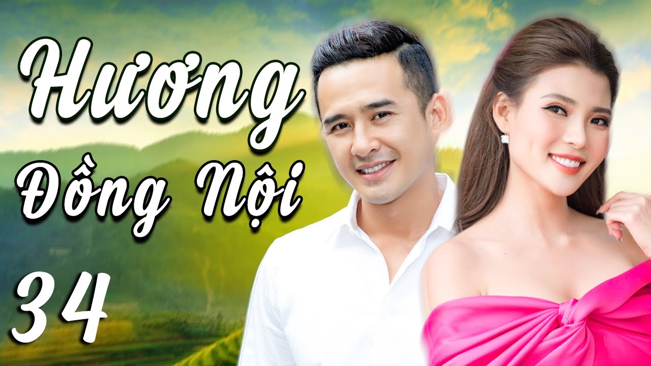 PHIM VIỆT NAM MỚI 2023 | HƯƠNG ĐỒNG NỘI Tập 34 | PHIM VIỆT NAM TÂM LÝ GIA ĐÌNH 2023 | PHIM HOÀI LINH