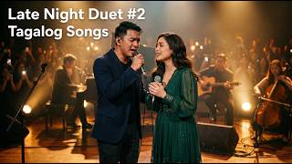 OPM Love Songs 2026 | Tagalog Songs for Midnight Vibes 💖 | Late Night Duet #2