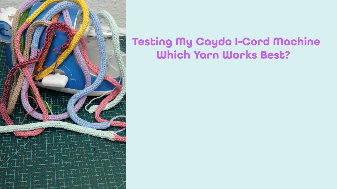 Testing My New Caydo I-Cord Machine 🧶 Which Yarn Works Best? 