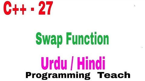 Swap function C++ Swap two numbers || characters  in C++ Hindi & Urdu (Jawad Aslam)