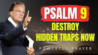 PSALM 9: Destroy Every Hidden Agenda Blocking Your Destiny NOW | Powerful Prayer