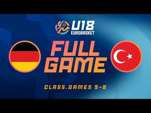 Class. Games 5-8 | Germany v Türkiye | Full Basketball Game | FIBA U18 EuroBasket 2026