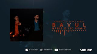 Ahmet Öz & Savas Burcu - Bavul ( Official Baris Kilic Remix ) Resimi