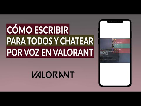 Cómo Enviar Mensajes, Escribir para Todos y Chatear por Voz en Valorant - Activar Chat Valorant