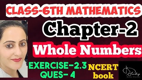 Class-6th/ Maths/Ch-2/Whole Numbers/Exercise-2.3/ Question-4 /NCERT  #class6thmathsncert