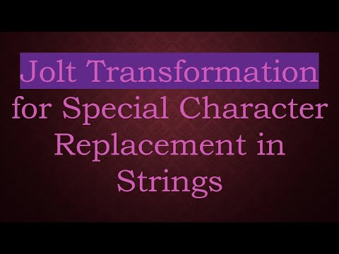 Jolt Transformation for Special Character Replacement in Strings