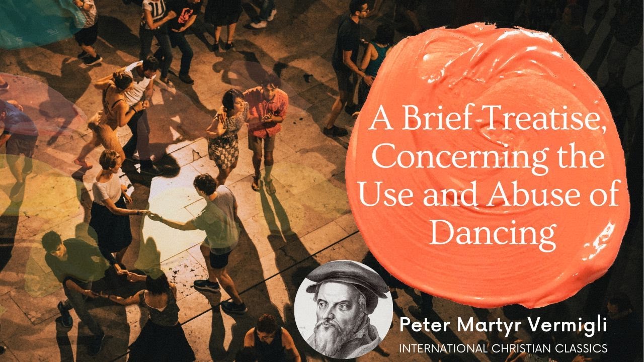 The Use And Abuse Of Dancing By Reformer Peter Martyr Vermigli [Christian Audiobook] | Classics