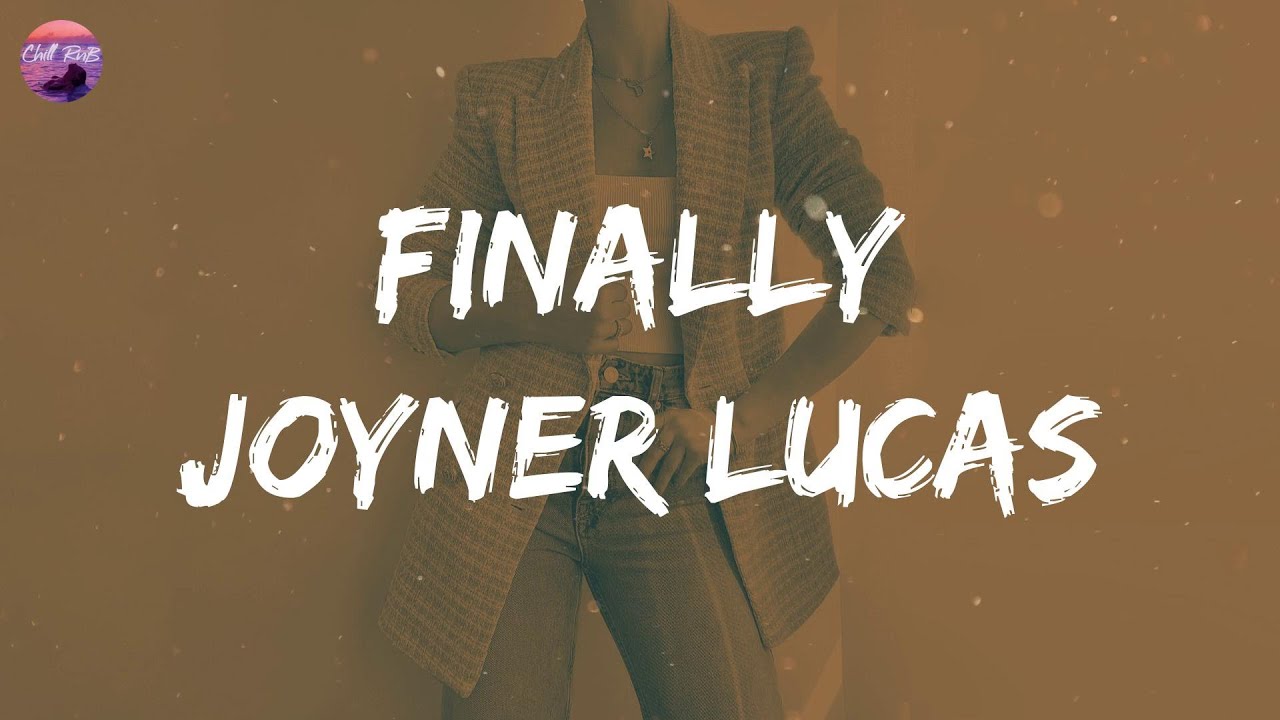 Joyner Lucas Finally (Lyrics) You do you, I'll do me YouTube