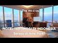 THE WESTIN JAKARTA - HOTEL DENGAN VIEW TERBAIK!