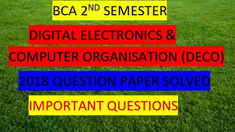 BCA-2018 Digital Electronics & Computer Organisation (DECO)  2nd sem question paper with Solved |