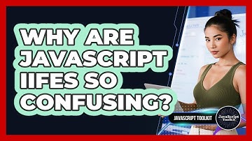 Why Are JavaScript IIFEs So Confusing? - JavaScript Toolkit