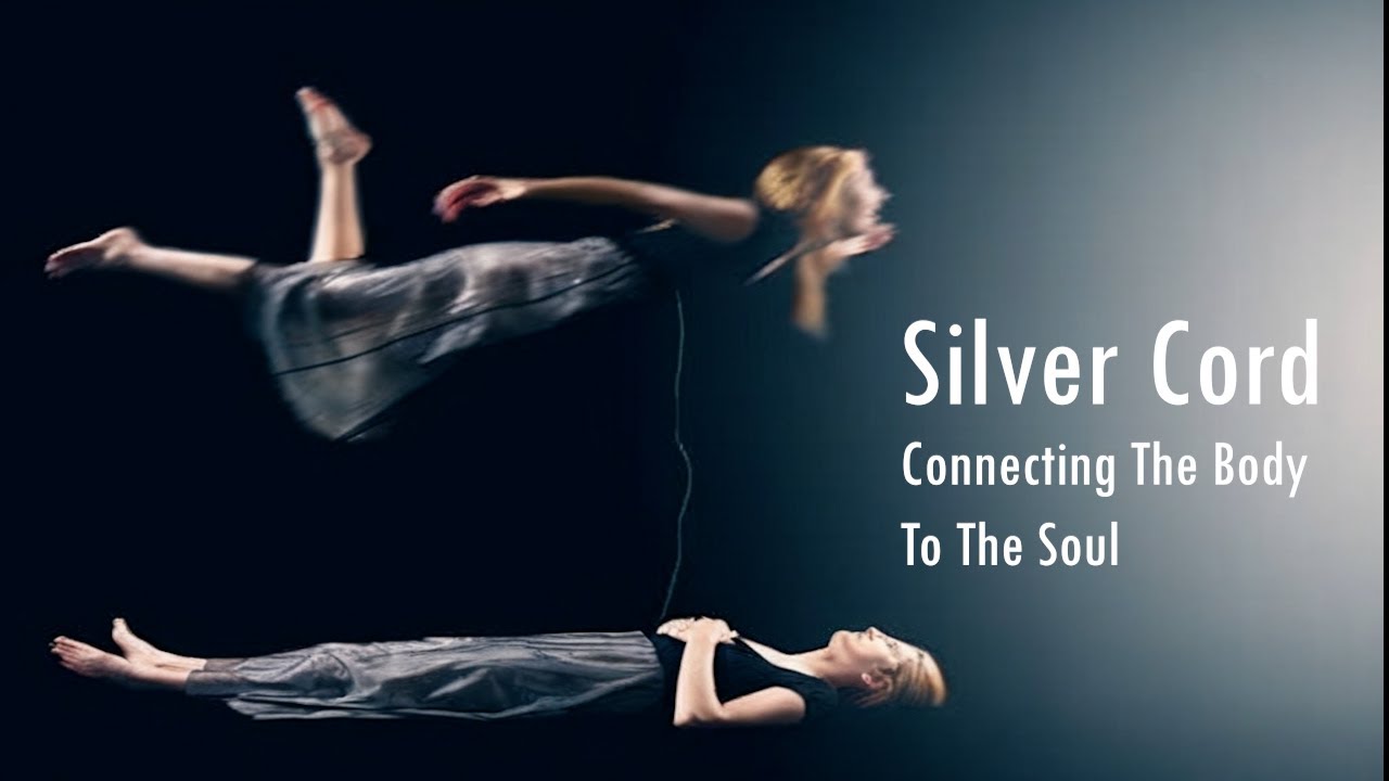 The Silver Cord : Connecting The Body To The Soul