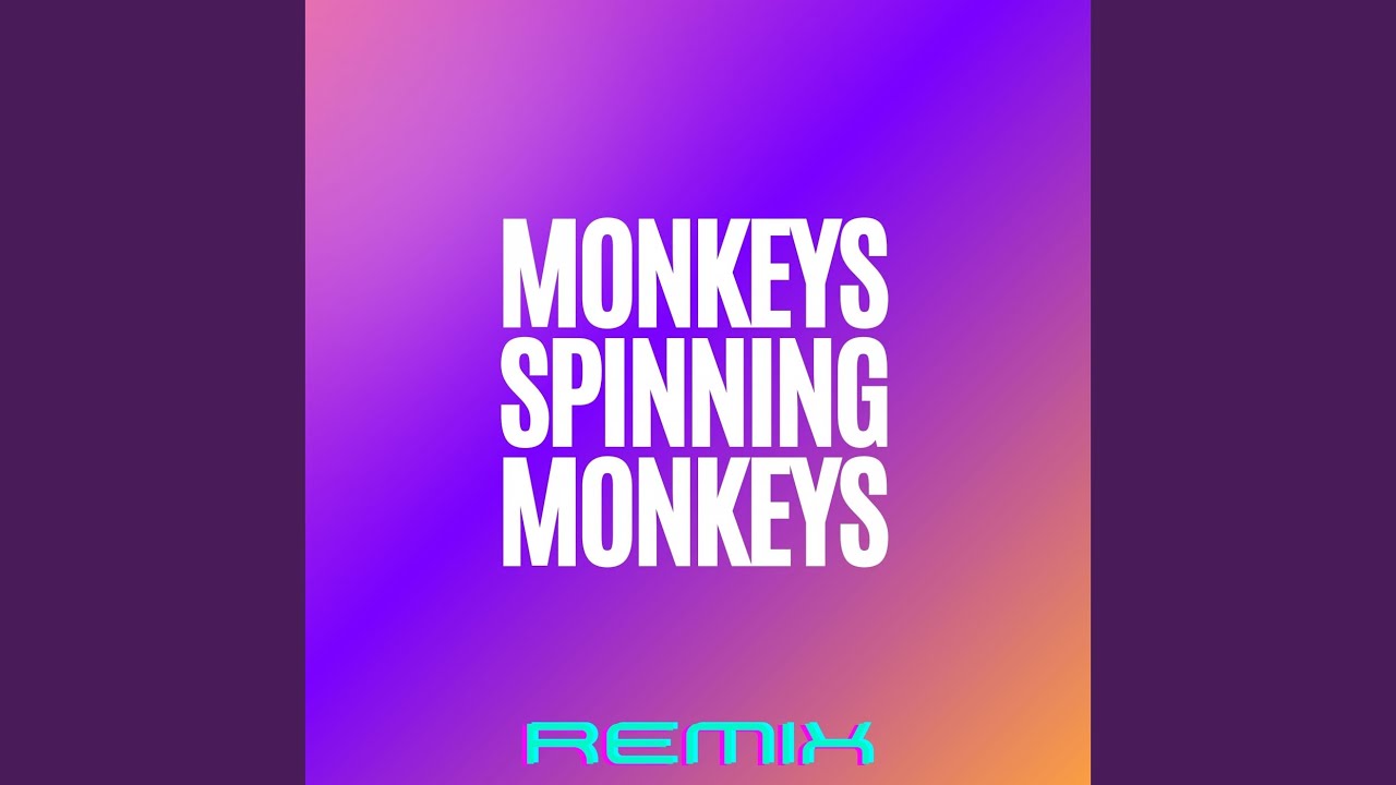 Monkeys Spinning Monkeys Remix YouTube