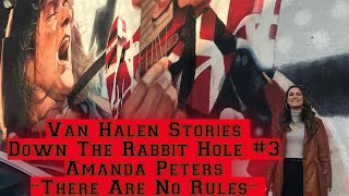 Van Halen Stories #3 Down The Rabbit Hole with Amanda Peters &quot;There Are No Rules&quot;