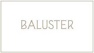 Traditional Architectural Basics : What is a Baluster?