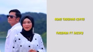 Fauzana ft Jaisky - Nyao Taruhan Cinto (Lirik) || MINANG POPULER