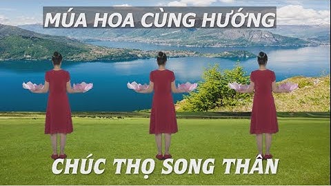 Nhảy cùng hướng - Chúc thọ song thân - Khiêu vũ Mai Lương - Học nhảy dân vũ