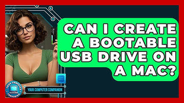 Can I Create A Bootable USB Drive On A Mac? - Your Computer Companion