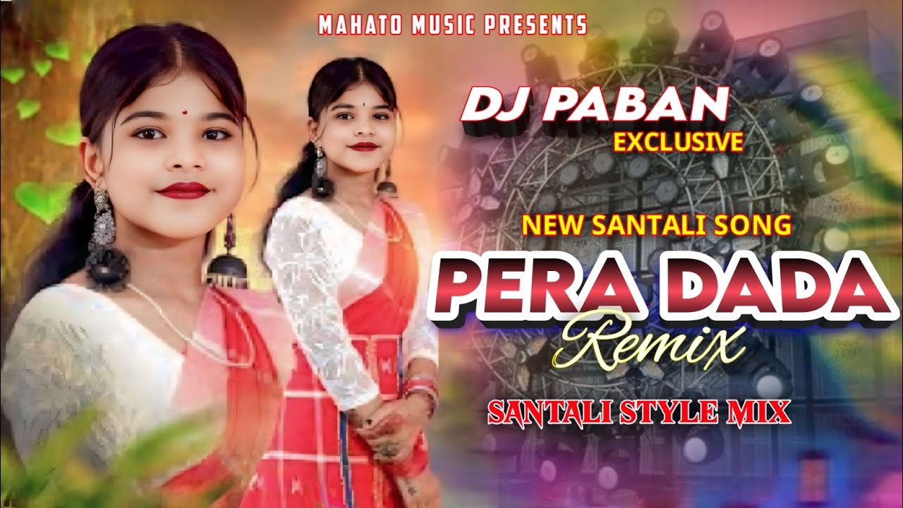 PERA DADA !! NEW SANTALI DJ REMIX SONG 2025 !! SANTALI STYLE MIX !! DJ PABAN EXCLUSIVE 