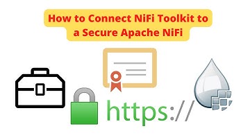 How to Connect NiFi Toolkit to a Secure Apache NiFi