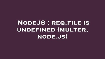 NodeJS : req.file is undefined (multer, node.js)