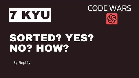 #python : 7 kyu Sorted? yes? no? how?